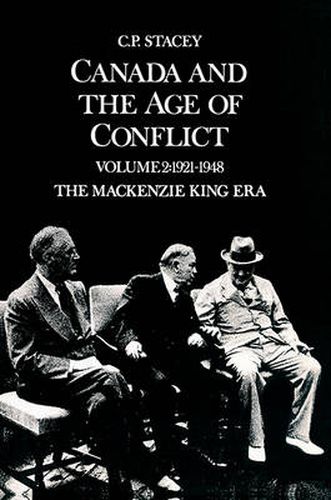 Cover image for Canada and the Age of Conflict: Volume 2: 1921-1948, The Mackenzie King Era