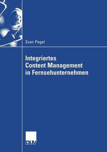 Cover image for Integriertes Content Management in Fernsehunternehmen