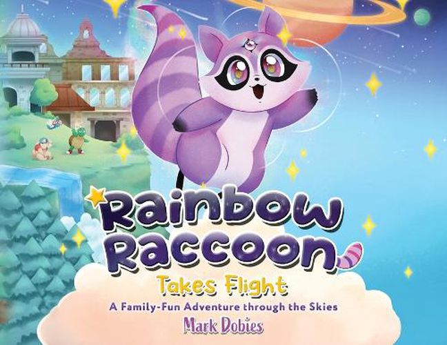 Cover image for Rainbow Raccoon Takes Flight