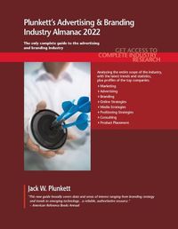 Cover image for Plunkett's Advertising & Branding Industry Almanac 2022: Advertising & Branding Industry Market Research, Statistics, Trends and Leading Companies