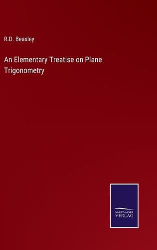 Cover image for An Elementary Treatise on Plane Trigonometry