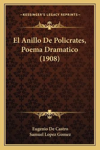 Cover image for El Anillo de Policrates, Poema Dramatico (1908)