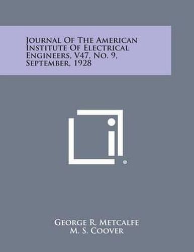 Cover image for Journal of the American Institute of Electrical Engineers, V47, No. 9, September, 1928