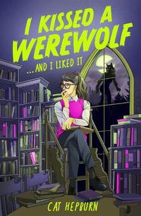 Cover image for I Kissed a Werewolf and I Liked It