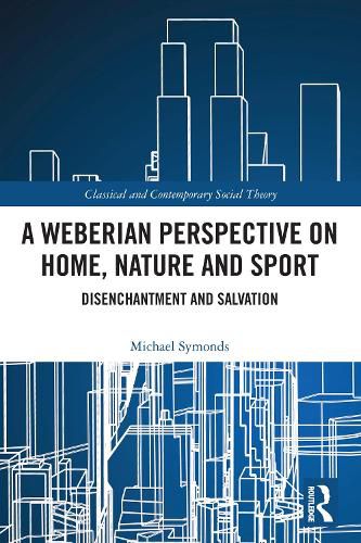 Cover image for A Weberian Perspective on Home, Nature and Sport