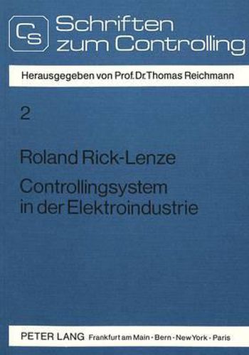 Cover image for Controllingsystem in Der Elektroindustrie: Struktur Und Aufbau Eines DV-Gestuetzten Informationssystems