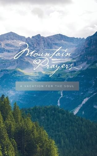 Mountain Prayers: A Vacation for Your Soul