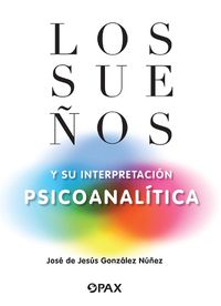 Cover image for Los suenos y su interpretacion psicoanalitica