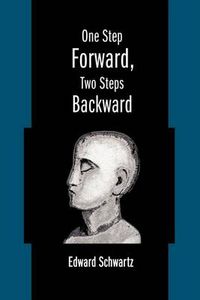Cover image for One Step Forward, Two Steps Backward