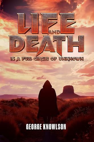 Cover image for Life and Death Is a Full Circle of Unknown