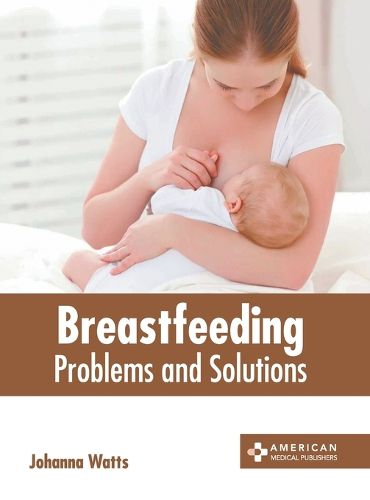 Cover image for Breastfeeding: Problems and Solutions