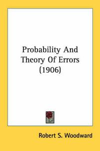 Cover image for Probability and Theory of Errors (1906)