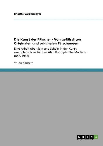 Cover image for Die Kunst Der Falscher - Von Gefalschten Originalen Und Originalen Falschungen