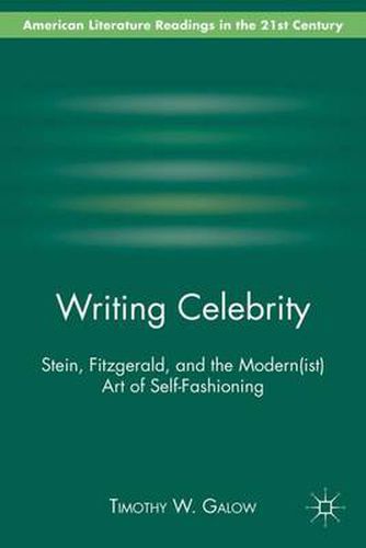 Writing Celebrity: Stein, Fitzgerald, and the Modern(ist) Art of Self-Fashioning