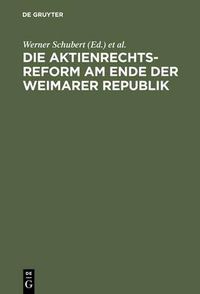 Cover image for Die Aktienrechtsreform am Ende der Weimarer Republik