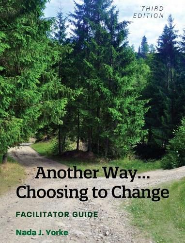 Cover image for Another Way...Choosing to Change: Facilitator Guide