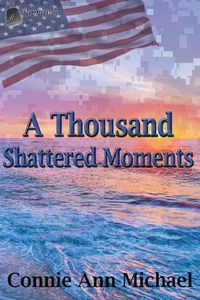 Cover image for A Thousand Shattered Moments