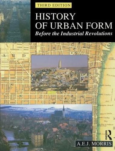 Cover image for History of Urban Form Before the Industrial Revolution: Before the Industrial Revolution