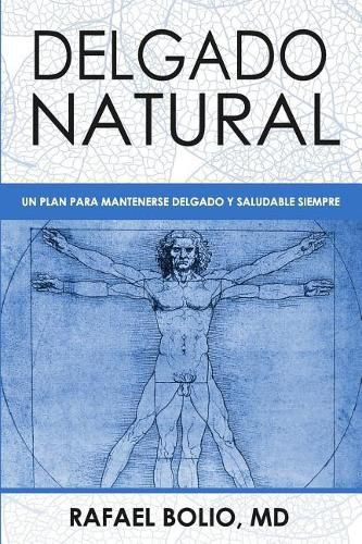 Cover image for Delgado Natural: Un plan para mantenerte delgado y saludable siempre