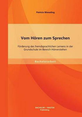 Cover image for Vom Hoeren zum Sprechen: Foerderung des fremdsprachlichen Lernens in der Grundschule im Bereich Hoerverstehen