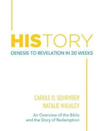 Cover image for HIStory: Genesis to Revelation in 30 Weeks: An Overview of the Bible and the Story of Redemption