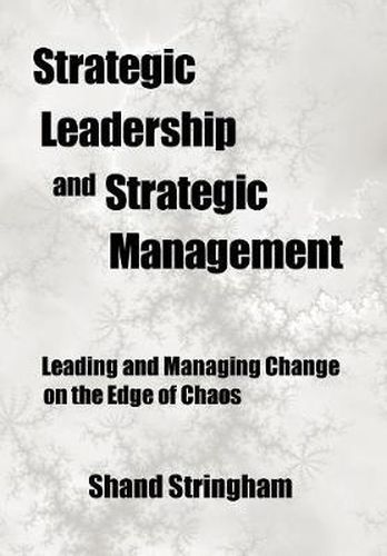 Cover image for Strategic Leadership and Strategic Management: Leading and Managing Change on the Edge of Chaos