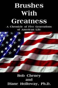 Cover image for Brushes with Greatness: A Chronicle of Five Generations of American Life