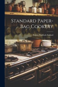 Cover image for Standard Paper-bag Cookery