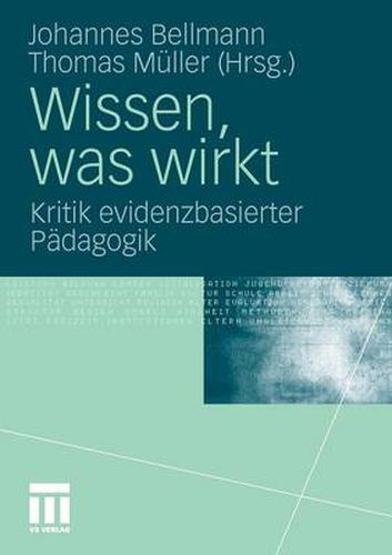 Wissen, was wirkt: Kritik evidenzbasierter Padagogik