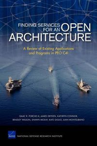 Cover image for Finding Services for an Open Architecture: A Review of Existing Applications and Programs in Peo C4i