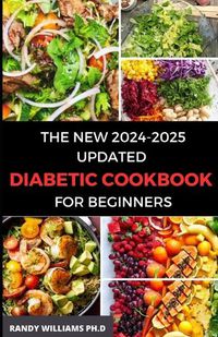 Cover image for The New 2024-2025 Updated Diabetic Cookbook for Beginners