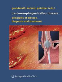 Cover image for Gastroesophageal Reflux Disease: Principles of Disease, Diagnosis, and Treatment