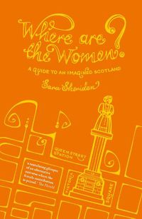 Cover image for Where are the Women?: A Guide to an Imagined Scotland