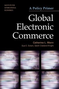 Cover image for Global Electronic Commerce - A Policy Primer
