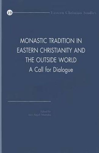 Cover image for Monastic Tradition in Eastern Christianity and the Outside World: A Call for Dialogue