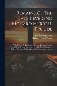 Cover image for Remains Of The Late Reverend Richard Hurrell Froude