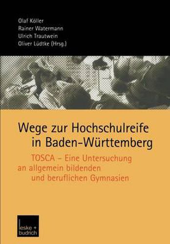 Cover image for Wege zur Hochschulreife in Baden-Wurttemberg: TOSCA - Eine Untersuchung an allgemein bildenden und beruflichen Gymnasien