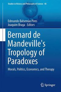 Cover image for Bernard de Mandeville's Tropology of Paradoxes: Morals, Politics, Economics, and Therapy