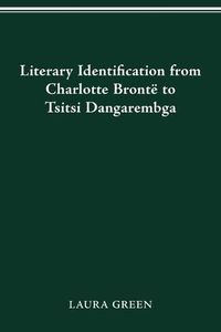 Cover image for Literary Identification from Charlotte Bronte to Tsitsi Dangarembga