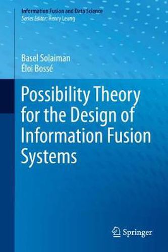 Cover image for Possibility Theory for the Design of Information Fusion Systems