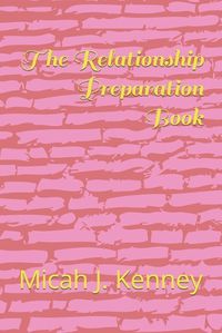 Cover image for The Relationship Preparation Book