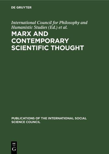 Cover image for Marx and Contemporary Scientific Thought: Symposium on the Role of Karl Marx in the Development of Contemporary Scientific Thought, Paris, 8, 9, 10 May 1968