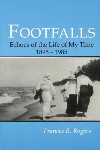 Cover image for Footfalls: Echoes of the Life of My Time, 1895-1995