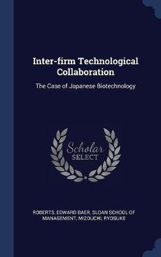 Inter-Firm Technological Collaboration: The Case of Japanese Biotechnology