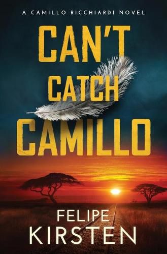 Cover image for Can't Catch Camillo: A South African War Novel