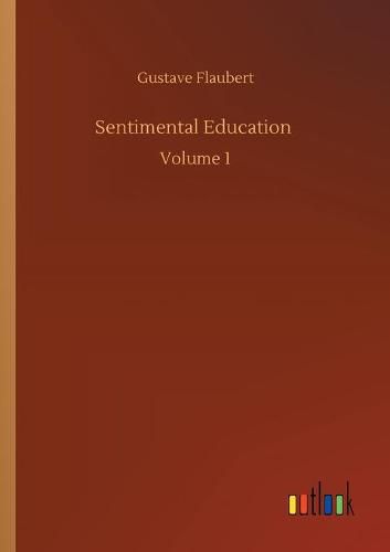 Cover image for Sentimental Education: Volume 1