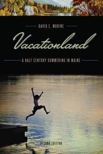 Cover image for Vacationland: A Half Century Summering in Maine