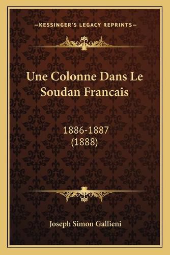 Cover image for Une Colonne Dans Le Soudan Francais: 1886-1887 (1888)