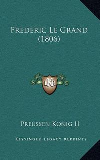 Cover image for Frederic Le Grand (1806)