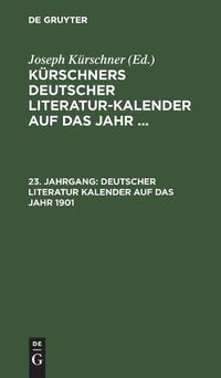 Cover image for Deutscher Literatur Kalender Auf Das Jahr 1901